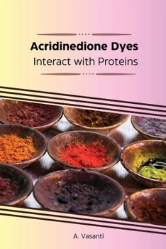 Paperback Acridinedione Dyes Interact with Proteins Book