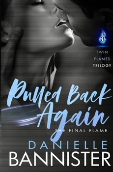 Paperback Pulled Back Again: Book Three: The Final Flame Book