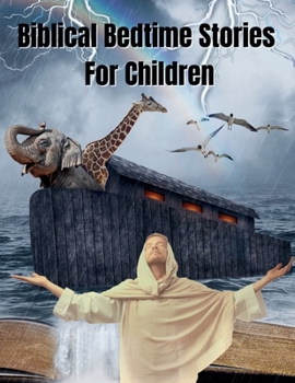 Biblical Bedtime Stories For Children (Historical bedtime Stories for Children)