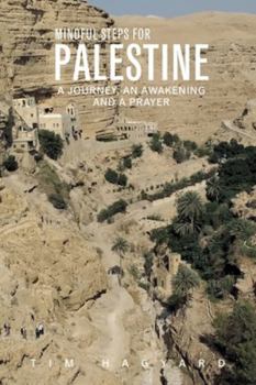 Paperback Mindful Steps For Palestine: A journey an awakening and a prayer. Book