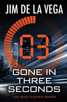 Paperback Gone in Three Seconds (The Mind Hunter Series) Book