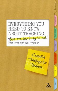 Paperback Everything You Need to Know about Teaching But Are Too Busy to Ask: Essential Briefings for Teachers Book