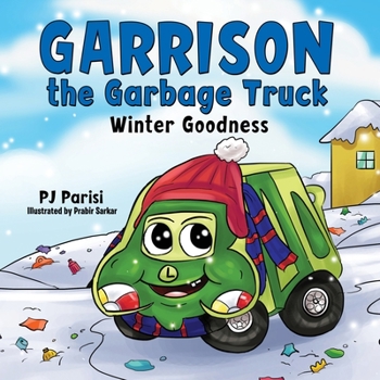 Paperback Garrison the Garbage Truck: Winter Goodness Book