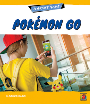 Pokémon Go! (A Great Game!) - Book  of the A Great Game!