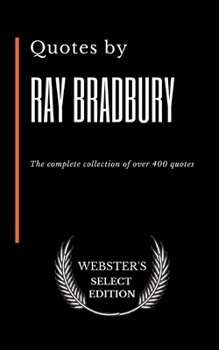 Paperback Quotes by Ray Bradbury: The complete collection of over 100 quotes Book