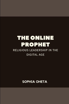The Online Prophet: Religious Leadership in the Digital Age