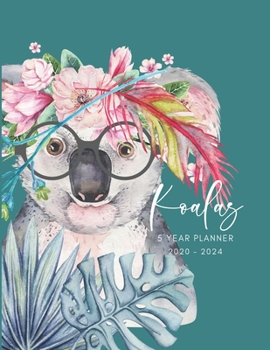 2020-2024 Five Year Planner Monthly Calendar Koala Goals Agenda Schedule Organizer: 60 Months Calendar; Appointment Diary Journal With Address Book, Password Log, Notes, Julian Dates & Inspirational Q