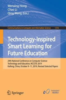 Paperback Technology-Inspired Smart Learning for Future Education: 29th National Conference on Computer Science Technology and Education, Nccste 2019, Kaifeng, Book