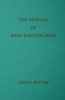 Paperback The Journal of John Bartholomew Book