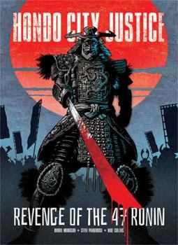 Paperback Hondo City Justice: Revenge of the 47 Ronin & More Book