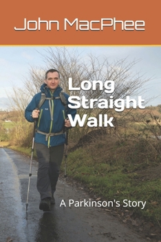 Paperback Long Straight Walk: A Parkinson's Story Book