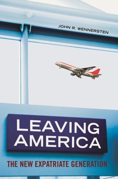 Hardcover Leaving America: The New Expatriate Generation Book