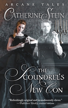 The Scoundrel's New Con - Book #1 of the Arcane Tales