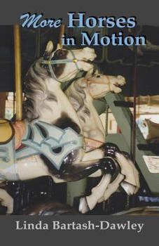 Paperback More Horses in Motion: A Second Look at Carousels in Monroe County, New York Book