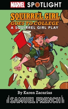 Paperback Squirrel Girl Goes to College: A Squirrel Girl Play Book
