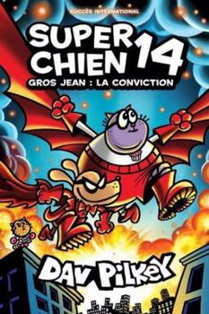 Paperback Super Chien: N° 14 - Gros Jean: La Conviction [French] Book