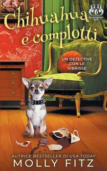 Paperback Chihuahua e complotti [Italian] Book