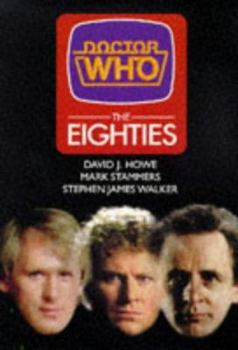Doctor Who: the Eighties - Book #3 of the Doctor Who: Decades