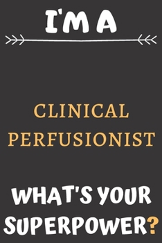 Paperback I'm A Cardiac Perfusionist: Perfect Gift For A Cardiac Perfusionist (100 Pages, Blank Notebook, 6 x 9) (Cool Notebooks) Paperback Book