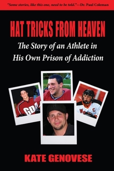 Paperback Hat Tricks From Heaven: The Story of an Athlete in His Own Prison of Addiction Book