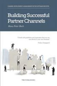 Paperback Building Successful Partner Channels: Channel Development & Management in the Software Industry Book
