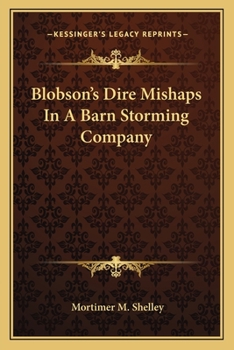 Paperback Blobson's Dire Mishaps In A Barn Storming Company Book