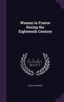 Hardcover Woman in France During the Eighteenth Century Book