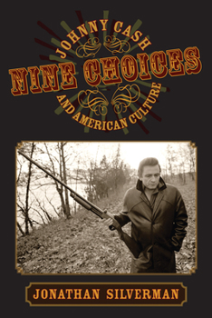 Paperback Nine Choices: Johnny Cash and American Culture Book