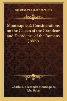 Paperback Montesquieu's Considerations on the Causes of the Grandeur and Decadence of the Romans (1889) Book