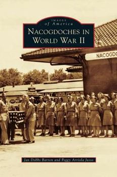 Hardcover Nacogdoches in World War II Book