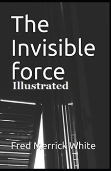 Paperback The Invisible Force Illustrated Book