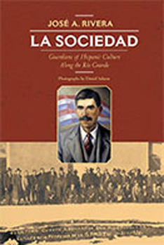 Hardcover La Sociedad: Guardians of Hispanic Culture Along the Rio Grande Book