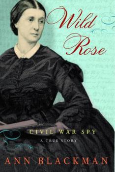 Hardcover Wild Rose: Rose O'Neale Greenhow, Civil War Spy Book