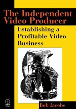 Paperback The Independent Video Producer:: Establishing a Profitable Video Business Book