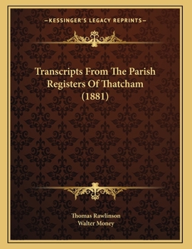 Paperback Transcripts From The Parish Registers Of Thatcham (1881) Book