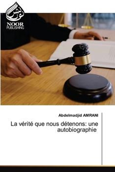 La vérité que nous détenons: une autobiographie