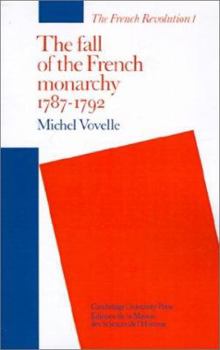 Paperback The Fall of the French Monarchy, 1787-1792 Book