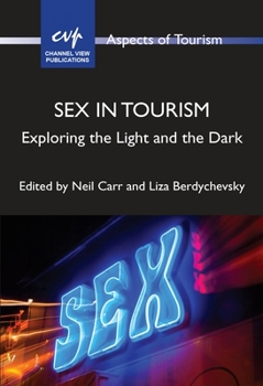 Hardcover Sex in Tourism: Exploring the Light and the Dark Book