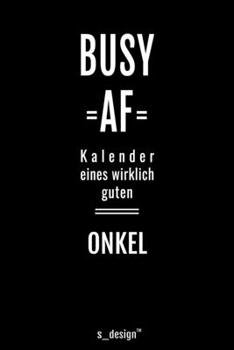 Kalender 2020 für Onkel: Wochenplaner / Tagebuch / Journal für das ganze Jahr: Platz für Notizen, Planung / Planungen / Planer, Erinnerungen und Sprüche (German Edition)