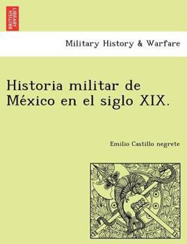 Paperback Historia militar de México en el siglo XIX. Book