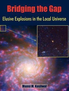 Paperback Bridging the Gap: Elusive Explosions in the Local Universe Book