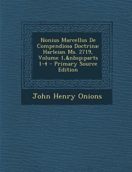 Paperback Nonius Marcellus de Compendiosa Doctrina: Harleian Ms. 2719, Volume 1, Parts 1-4 [Latin] Book