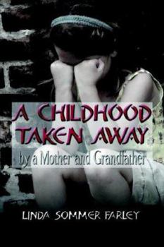 Paperback A Childhood Taken Away by a Mother and Grandfather Book