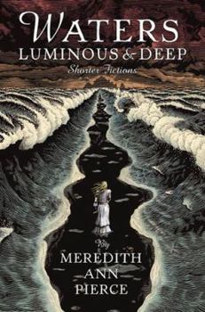 Hardcover Waters Luminous & Deep: Shorter Fictions Book