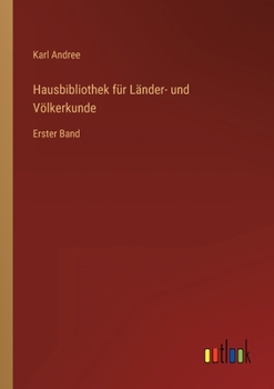 Paperback Hausbibliothek für Länder- und Völkerkunde: Erster Band [German] Book