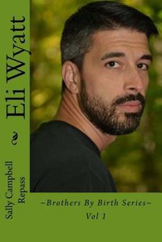 Paperback Eli Wyatt: Brothers By Birth Series Vol 1 Book