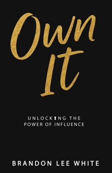 Paperback Own It: Unlocking the Power of Influence Book