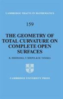 Hardcover The Geometry of Total Curvature on Complete Open Surfaces Book