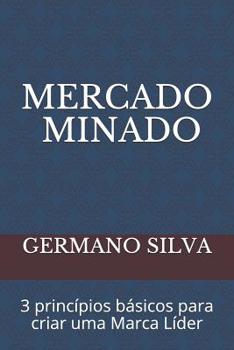 Paperback Mercado Minado: 3 princípios básicos para criar uma Marca Líder [Portuguese] Book