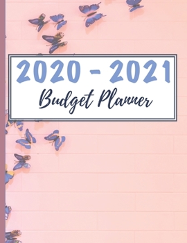2020-2021 Budget Planner: An Easy To Use Financial Planner And Budget Organizer